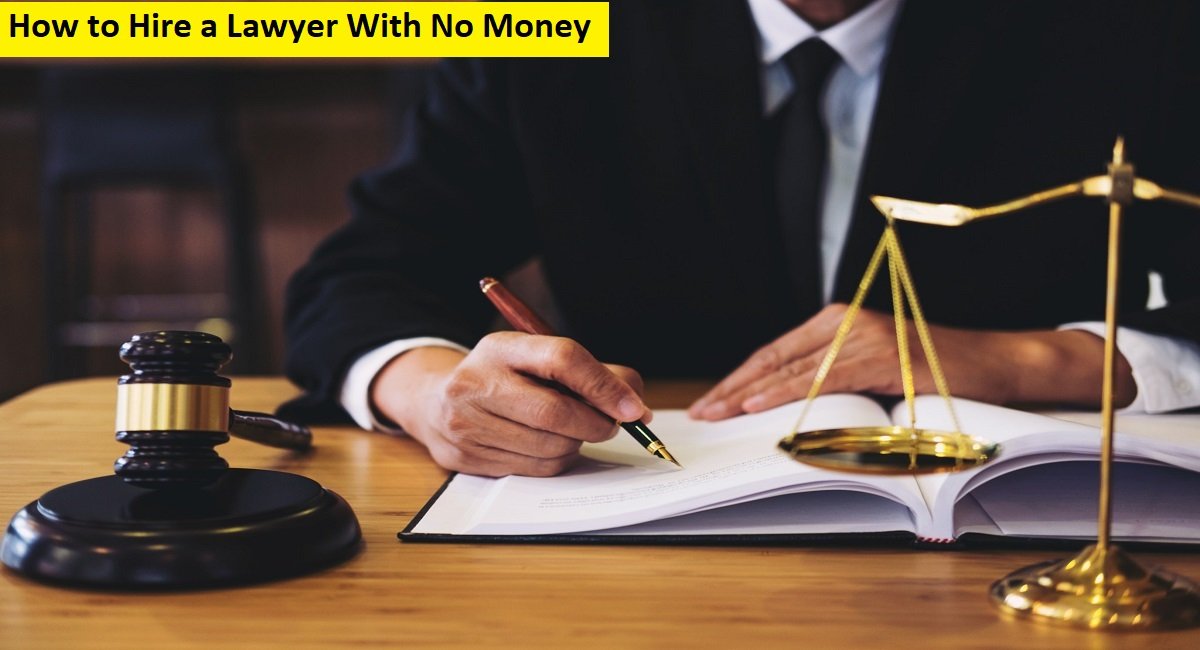 How to Hire a Lawyer With No Money