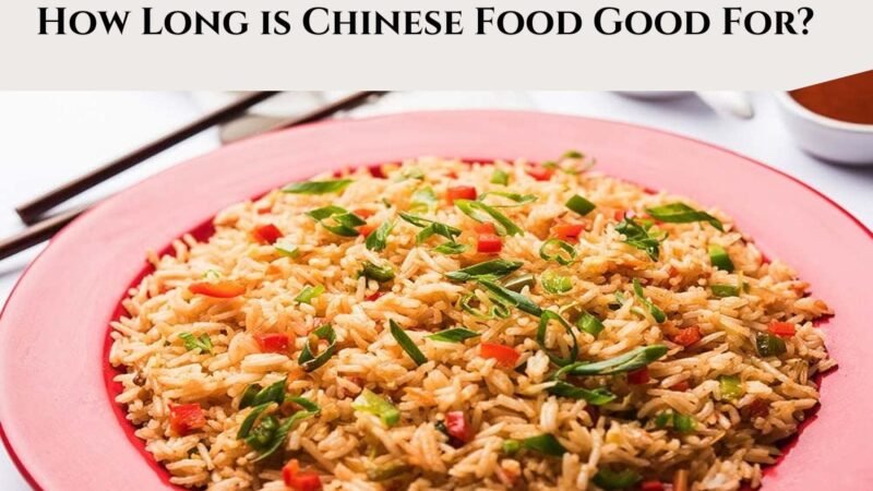 How Long is Chinese Food Good For?