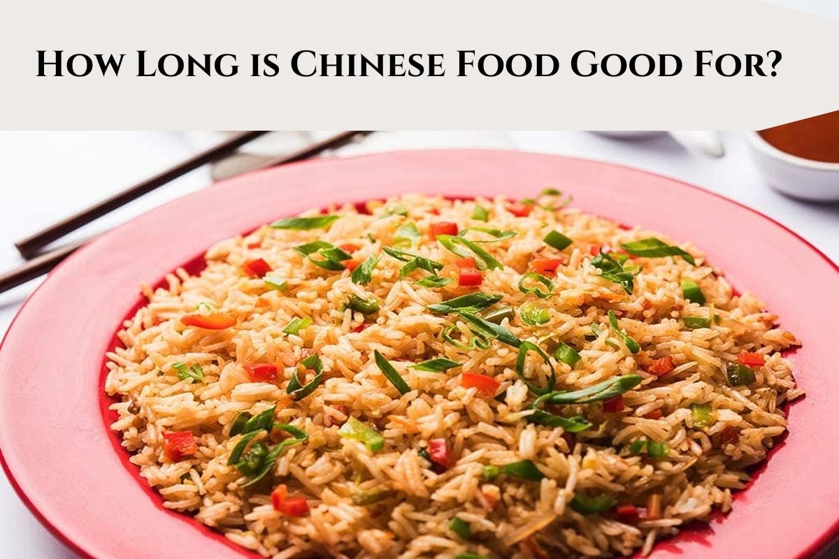 How Long is Chinese Food Good For?