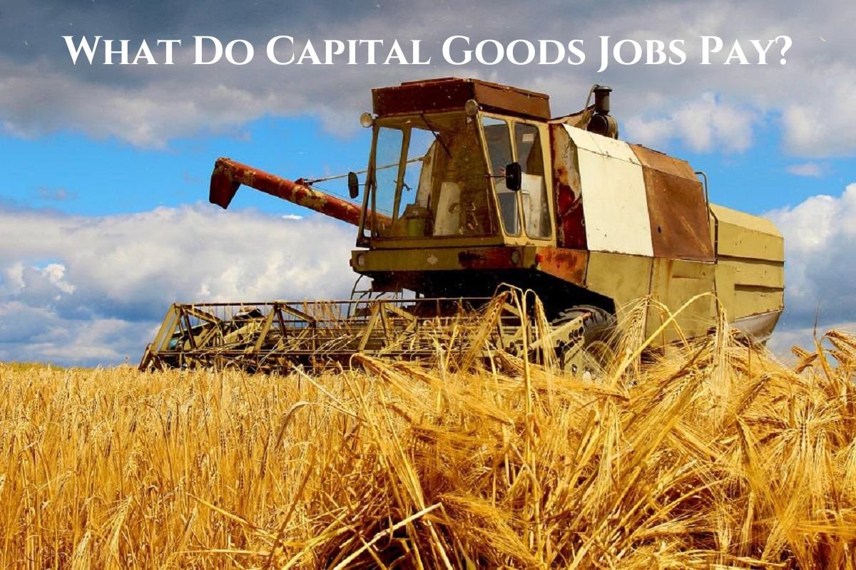 What Do Capital Goods Jobs Pay?